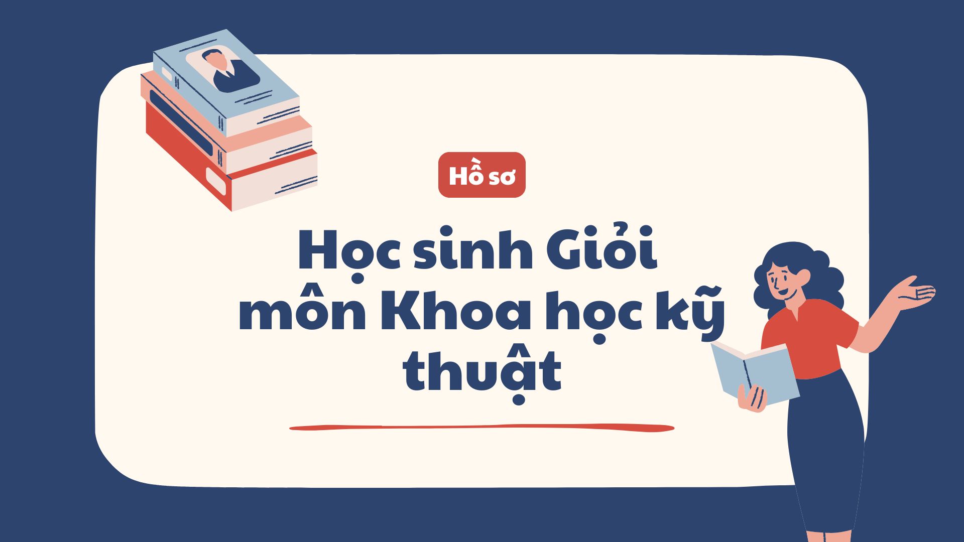 Hồ sơ học sinh Giỏi môn Khoa học kỹ thuật